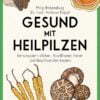 gesund mit heilpilzen buch