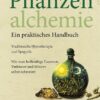 Pflanzenalchemie