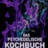 Das psychedelische Kochbuch
